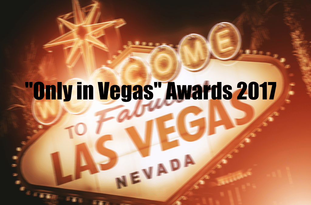 “Only in Vegas” Awards 2017