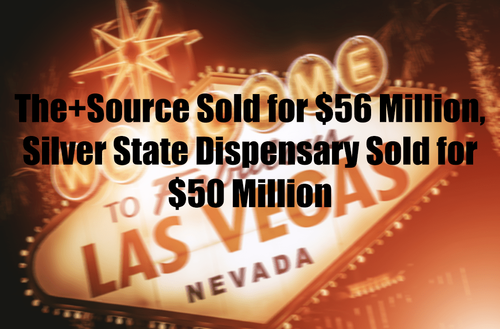The+Source Sold for $56 Million, Silver State Dispensary Sold for $50 Million
